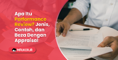 Apa Itu Performance Review? Jenis, Contoh, dan Beza Dengan Appraisal