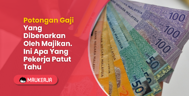 Potongan Gaji Yang Dibenarkan Oleh Majikan. Ini Apa Yang Pekerja Patut Tahu