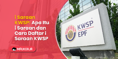 i Saraan KWSP: Apa Itu i Saraan dan Cara Daftar i Saraan KWSP
