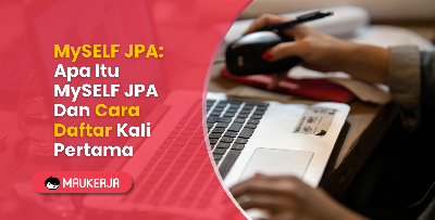 MySELF JPA: Apa Itu MySELF JPA dan Cara Daftar Kali Pertama