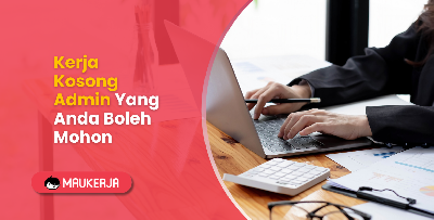 Kerja Kosong Admin Yang Anda Boleh Mohon