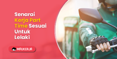 Kerja Part Time Sesuai Untuk Lelaki