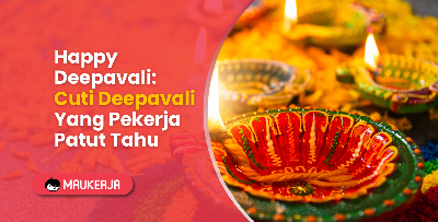 Happy Deepavali: Cuti Deepavali Yang Pekerja Patut Tahu