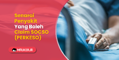 Senarai Penyakit Yang Boleh Claim SOCSO (PERKESO)