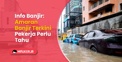 Info Banjir: Amaran Banjir Terkini Pekerja Perlu Tahu