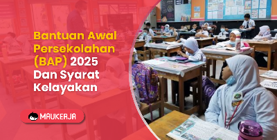 Bantuan Awal Persekolahan (BAP) 2025 Dan Syarat Kelayakan