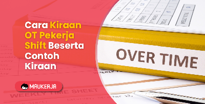 Cara Kiraan OT Pekerja Shift Beserta Contoh Kiraan