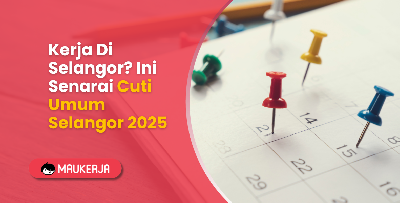 Kerja Di Selangor? Ini Senarai Cuti Umum Selangor 2025