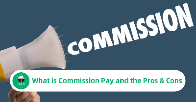 What is Commission Pay and the Pros and Cons