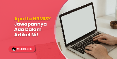 Apa Itu HRMIS? Jawapannya Ada Dalam Artikel Ni!