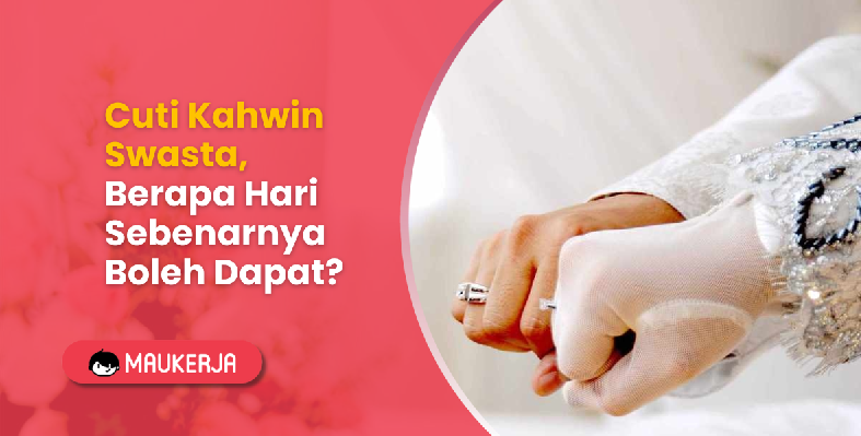 Cuti Kahwin Swasta, Berapa Hari Sebenarnya Boleh Dapat?