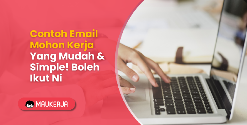 Contoh Email Mohon Kerja Terkini! Confirm Majikan Akan Baca