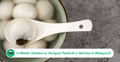 Is Winter Solstice or Dongzhi Festival a Holiday in Malaysia?