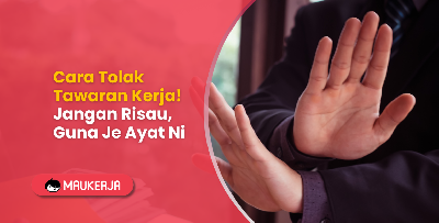 Cara Tolak Tawaran Kerja! Jangan Risau, Guna Je Ayat Ni