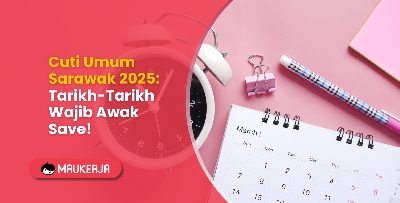 Cuti Umum Sarawak 2025: Tarikh-Tarikh Wajib Awak Save!