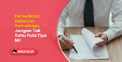 Persediaan Sebelum Temuduga, Jangan Tak Tahu Pula Tips Ni!
