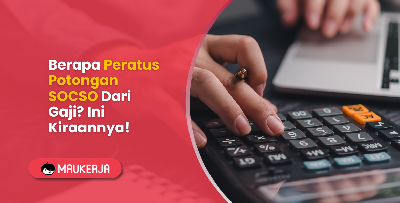 Berapa Peratus Potongan SOCSO Dari Gaji? Ini Kiraannya!