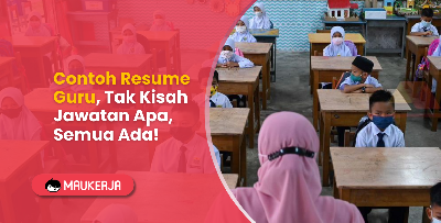 Contoh Resume Guru, Tak Kisah Jawatan Apa, Semua Ada!
