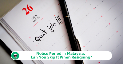 Notice Period in Malaysia: Can You Skip It When Resigning?