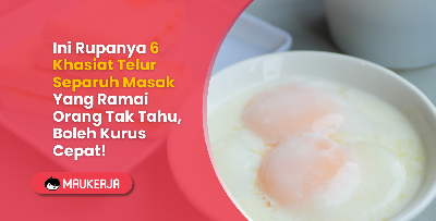 Ini Rupanya 6 Khasiat Telur Separuh Masak Yang Ramai Orang Tak Tahu, Boleh Kurus Cepat!