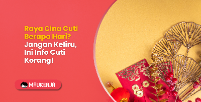 Raya Cina Cuti Berapa Hari? Jangan Keliru, Ini Info Cuti Korang!
