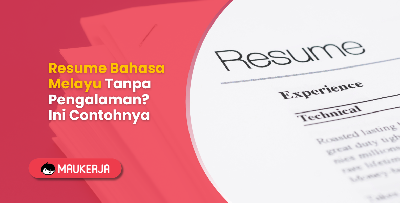 Contoh Resume Bahasa Melayu Tanpa Pengalaman: Simple & Padat!