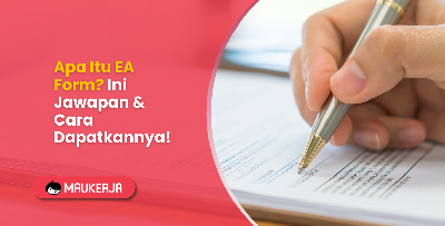 Apa Itu EA Form? Ini Jawapan & Cara Dapatkannya!