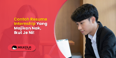 Contoh Resume Internship Yang Majikan Nak, Ikut Je Ni!