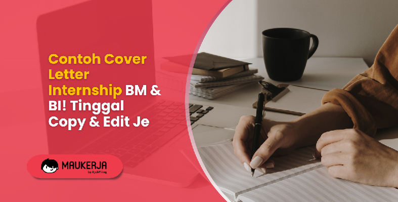 Contoh Cover Letter Internship BM & BI! Tinggal Copy & Edit Je