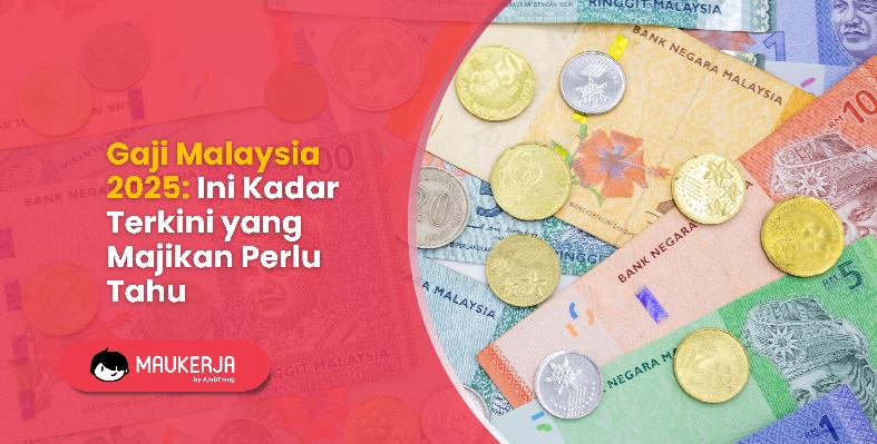 Gaji Malaysia 2025: Ini Kadar Terkini yang Majikan Perlu Tahu