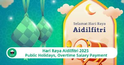 Hari Raya Aidilfitri 2025 Public Holidays, Overtime Salary All You Need to Know