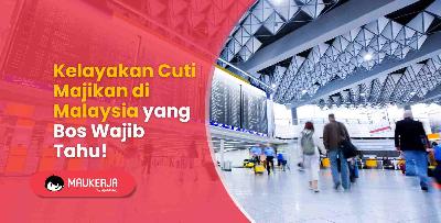 Kelayakan Cuti Majikan di Malaysia yang Bos Wajib Tahu!