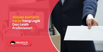 Sebab Berhenti Kerja Yang Logik Dan Lebih Profesional!