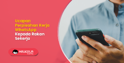 Ucapan Perpisahan Kerja WhatsApp Kepada Rakan Sekerja