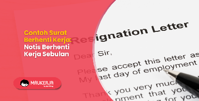 Contoh Surat Berhenti Kerja: Notis Berhenti Kerja Sebulan