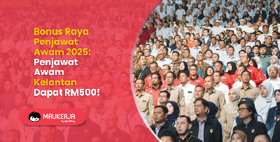 Bonus Raya Penjawat Awam 2025: Penjawat Awam Kelantan Dapat RM500!