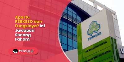 Apa Itu PERKESO dan Fungsinya? Ini Jawapan Senang Faham