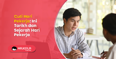 Cuti Hari Pekerja: Ini Tarikh dan Sejarah Hari Pekerja