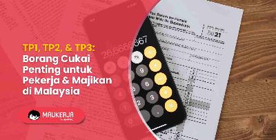 TP1, TP2, & TP3: Borang Cukai Penting untuk Pekerja & Majikan di Malaysia