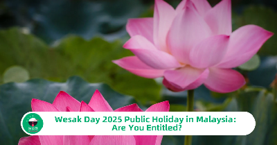 Wesak Day 2025 Public Holiday in Malaysia: Are You Entitled?