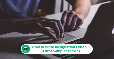 How to Write Resignation Letter? (8 Best Samples Inside)
