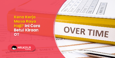 Kena Kerja Masa Raya Haji? Ini Cara Betul Kiraan OT