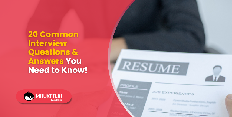 20 Common Interview Questions & Answers You Need to Know! 