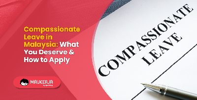 Compassionate Leave in Malaysia: What You Deserve & How to Apply
