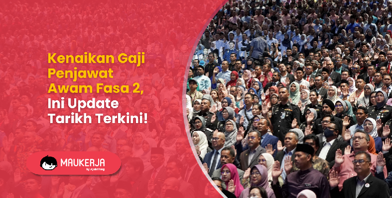 Kenaikan Gaji Penjawat Awam Fasa 2, Ini Update Tarikh Terkini!