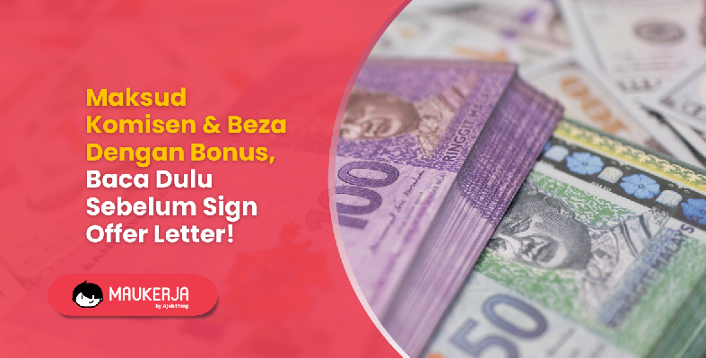 Maksud Komisen & Beza Dengan Bonus, Baca Dulu Sebelum Sign Offer Letter!