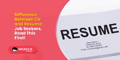 Difference Between CV and Resume: Job Seekers, Read This First!
