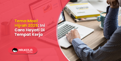 Tema Maal Hijrah 2025: Ini Cara Hayati Di Tempat Kerja