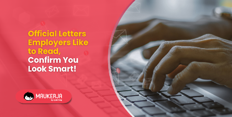 Official Letters Employers Like to Read, Confirm You Look Smart!