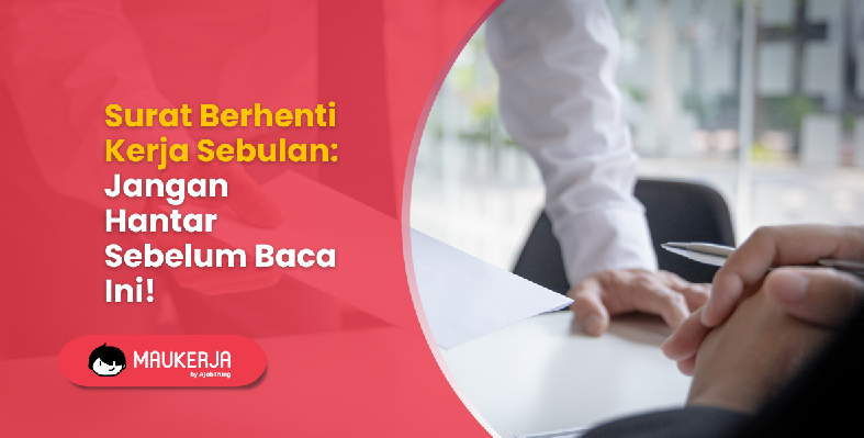 Surat Berhenti Kerja Sebulan: Jangan Hantar Sebelum Baca Ini!